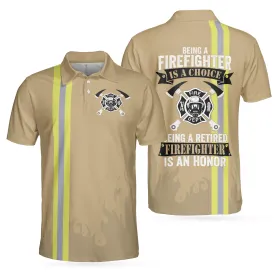 Being A Firefighter Is A Choice Short Sleeve Polo Shirt, Retired Firefighter Polo Shirt, Best Firefighter Shirt For Men