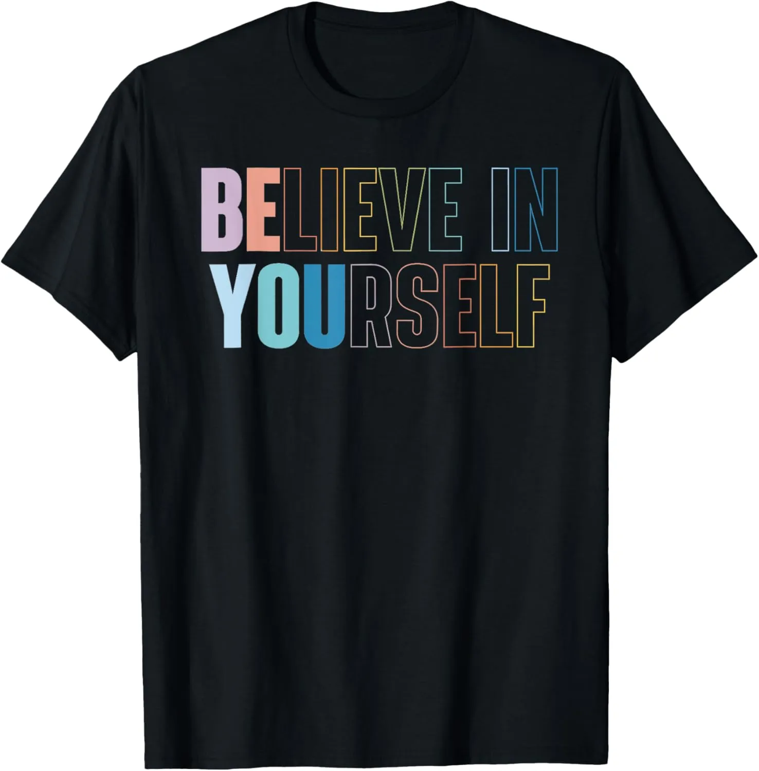 Believe In Yourself Motivational Quote Inspiration Positive T-Shirt