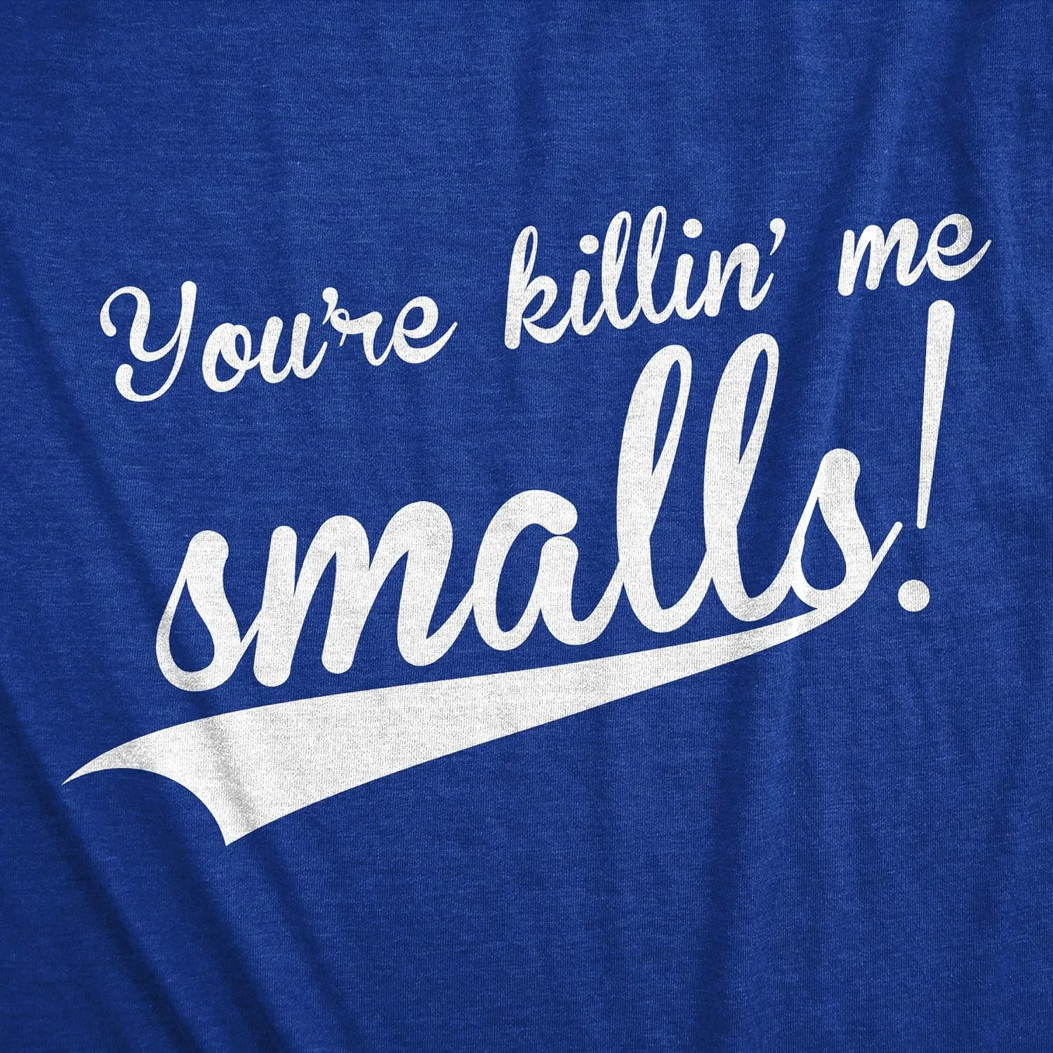 Crazy Dog Mens You're Killing Me Smalls T Shirt Funny Vintage Baseball Tee