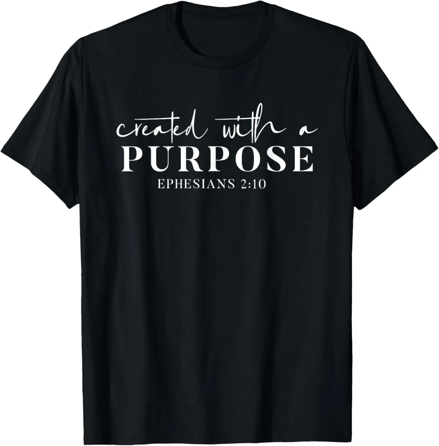 Created With A Purpose Quote.Bible Verse Christian T-Shirt